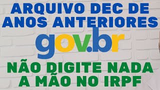 Como RECUPERAR ARQUIVO DEC e REC da DECLARAÇÃO DE IMPOSTO DE RENDA de TODOS OS ANOS  GOVBR  ONLINE [upl. by Bundy]