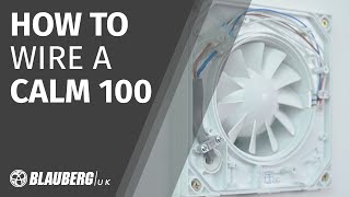 How to wire a Blauberg Calm 100 Extractor Fan  A step by step guide to installing a bathroom fan [upl. by Gaughan543]