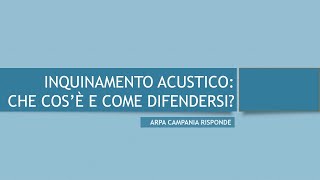 Inquinamento acustico che cosè e come difendersi Arpa Campania risponde [upl. by Herzen]