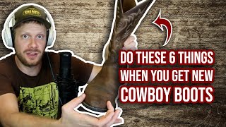 New cowboy boots Do these SIX things [upl. by Greeson729]