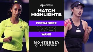 Leylah Fernandez vs Qiang Wang  2022 Monterrey Quarterfinal  WTA Match Highlights [upl. by Ynobe197]