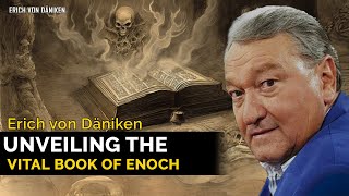 Erich von Däniken on the Importance of the Book of Enoch [upl. by Ranee904]