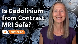 Is Gadolinium from Contrast MRI Safe  Pam Bartha [upl. by Ayhtnic]