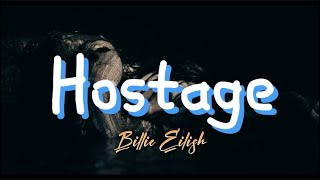 Billie Eilish  Hostage Lyrics [upl. by Lainad]