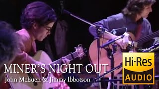 John McEuen amp Jimmy Ibbotson  Miners Night Out [upl. by Eilhsa]