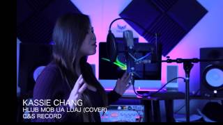 Hlub Mob Ua Luaj COVER  Kassie Chang [upl. by Engen]