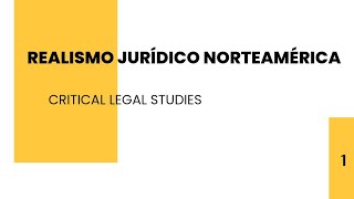 1 Realismo Jurídico Norteamericano  Critical Legal Studies [upl. by Ludmilla]