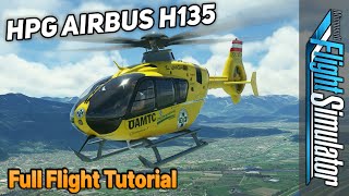 HPG Airbus H135 Full Flight Tutorial  The Best Freeware Helo in MSFS [upl. by Rube]