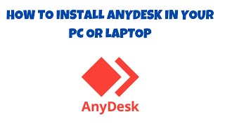 HOW TO INSTALL ANYDESK IN PC OR LAPTOP [upl. by Hugh]