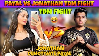 Jonathan vs Payal Tdm Fight  Jonathan Demotivate Payal😂  Jonathan Pan Payal [upl. by Assetnoc509]