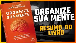 ORGANIZE SUA MENTE  RESUMO DO LIVRO  Barrie Davenport  AUDIOBOOK [upl. by Orelee]