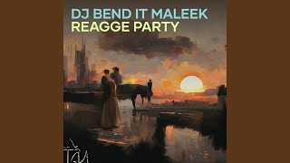 Dj Bend It Maleek Reagge Party Remix [upl. by Aleakam607]