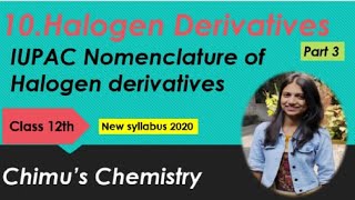 IUPAC Nomenclature of Halogen Derivatives  Common Names  Part 3  class 12  MHTCET  NEET  JEE [upl. by Braeunig21]