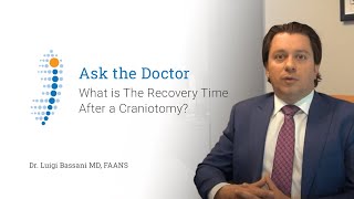 What is the Recovery Time After a Craniotomy  Dr Luigi Bassani [upl. by Osbourn]