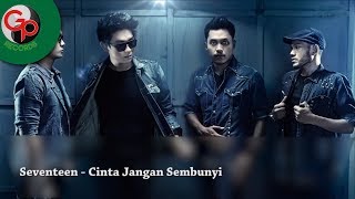 Seventeen  Cinta Jangan Sembunyi Official Lyric [upl. by Eivi880]