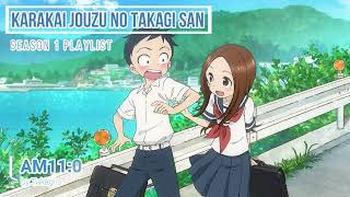 Karakai Jouzu no Takagi san Playlist [upl. by Ahsaenat694]