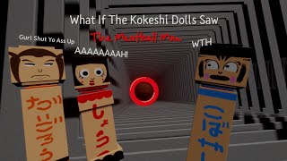 What If The Kokeshi Dolls Saw The Meatball Man111 [upl. by Lay819]