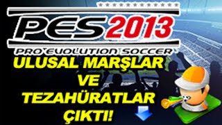 Pes 2013 Tezahurat ve Ulusal Marşlar yaması kurulumu [upl. by Ninel597]