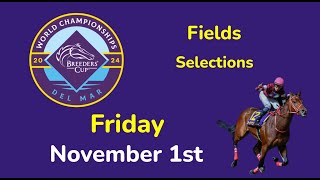 Breeders Cup Friday 11124 Fields amp Selections  Full Card [upl. by Glad]