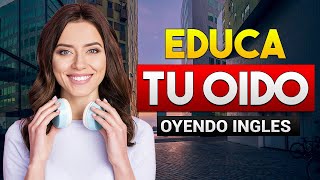 🔴 APRENDE INGLÉS OYENDO MIENTRAS DESCANSAS TRABAJAS O LIMPIAS 🎧😴 EDUCA TU OIDO ESCUCHANDO INGLES 👂 [upl. by Atteniuq]