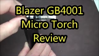 Blazer GB4001 Micro Torch Review [upl. by Eslehc640]