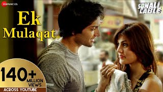 EK MULAQAT FULL AUDIO  Sonali Cable  Ali Fazal amp Rhea Chakraborty  Jubin  Amjad Nadeem  Sameer [upl. by Norved]