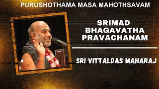 Day  31  Srimad Bhagavatha Pravachanam  Sri Vittaldas Maharaj  Purushothama Masa Uthsavam [upl. by Whitehurst]