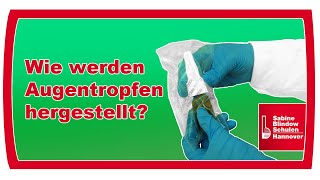 Wie werden Augentropfen hergestellt [upl. by Nelson824]