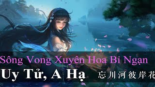 Sông Vong Xuyên Hoa Bỉ Ngạn  Hàn Dung ft Tuấn Ng [upl. by Tarrah]