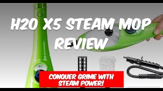 H2O X5 Steam Mop Review Conquer Grime with Steam Power [upl. by Adnak]