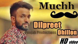 Muchh  Dilpreet Dhillon II Desi Crew II Official Video II New Punjabi Songs 2016 [upl. by Dann]