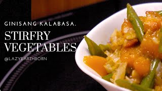 4 EASY TO COOK  GINISANG KALABASA  STIRFRY VEGETABLES  FILIPINO DISH  Lazyearthborn [upl. by Aikram912]