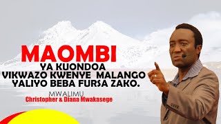 MWL CHRISTOPHER MWAKASEGE MAOMBI YA KUONDOA VIKWAZO KWENYE MALANGO YALIYO BEBA FURSA ZAKO [upl. by Nelra]