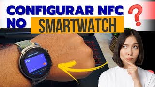 NOVO COMO configurar NFC pagamento por APROXIMAÇÃO no seu SMARTWATCH RW3 [upl. by Ettellocin]