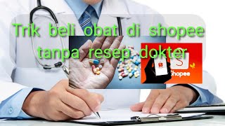 cara beli obat di shopee tanpa resep dokter [upl. by Bautista]