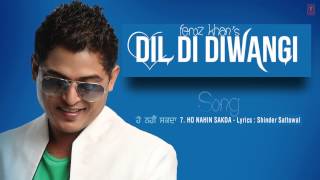 HO NAHI SAKDA FULL SONG Audio  DIL DI DIWANGI  LATEST PUNJABI SONG [upl. by Yeniffit952]