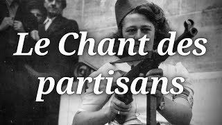 quotLe Chant des partisansquot  Anthem of the French Resistance [upl. by Aitat]