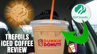 Dunkin Donuts®  Trefoils Girl Scout Cookie Iced Coffee Review [upl. by Ramas200]