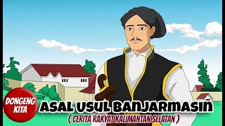 ASAL USUL BANJARMASIN  Cerita Rakyat Kalimantan Selatan  Dongeng Kita [upl. by Hannah470]