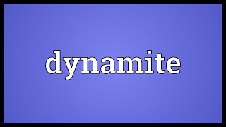 Dynamite Meaning [upl. by Eded]