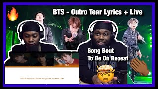 BTS  Outro Tear Lyrics  Live Brothers React [upl. by Ahsenre]