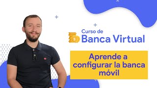 5 Cómo configurar la banca móvil en tu celular l Curso de Banca Virtual por Juan Sebastian Celis [upl. by Nivlen540]