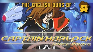 The English Dubs of Captain Harlock A Retrospective [upl. by Kacey]