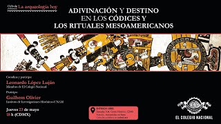 Adivinación y destino en los códices y los rituales mesoamericanos  Ciclo La Arqueología hoy [upl. by Bohlin]