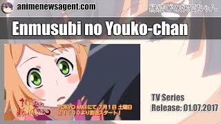 Enmusubi no Youko chan Anime  Release 01072017 [upl. by Analla]