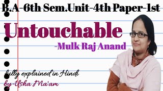 Untouchable byMulk Raj Anand ll Summary amp Explanation ll BA6th SemUnitIV Paperlst [upl. by Peggie]