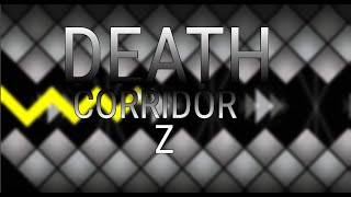 Showcase  Death Corridor Z  Geometry Dash [upl. by Spracklen]