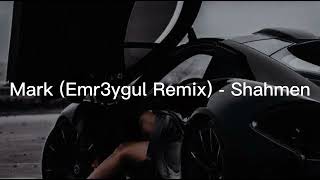 Mark Emr3ygul Remix  Shahmen [upl. by Gnehc]