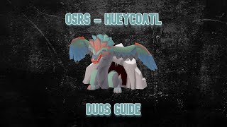 Hueycoatl  Easy Duos Guide  OSRS [upl. by Koeninger]