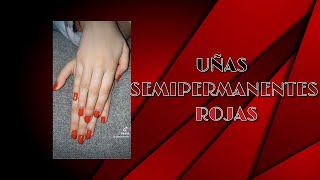 UÑAS SEMIPERMANENTES ROJAS [upl. by Anilocin]